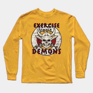 Exercise Your Demons Long Sleeve T-Shirt